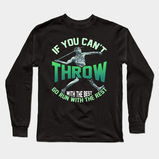 If You Can't Throw With The Best Run With The Rest Long Sleeve T-Shirt by theperfectpresents